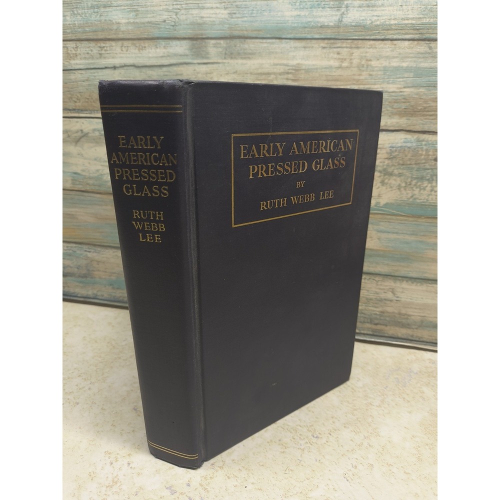Early American Pressed Glass Book by Ruth Webb Lee Hardcover